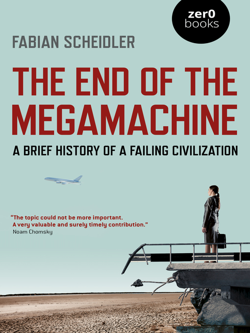 Title details for The End of the Megamachine by Fabian Scheidler - Available